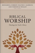 Cover: Biblical Worship - Theology for God`s Glory - Kregel Publications,U.S.