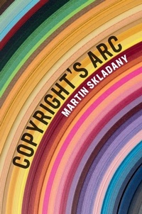 Abbildung von: Copyright's Arc - Cambridge University Press