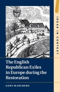 Cover: The English Republican Exiles in Europe during the Restoration - Cambridge University Press
