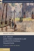 Cover: A.V. Dicey and the Common Law Constitutional Tradition - Cambridge University Press