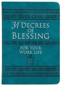 Cover: 31 Decrees of Blessing for your Work Life - BroadStreet Publishing