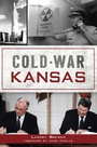 Cover: Cold War Kansas - The History Press