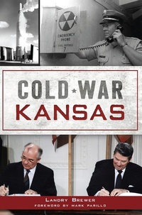 Enlarge image Cover: Cold War Kansas - The History Press