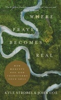 Cover: Where Prayer Becomes Real - Baker Books