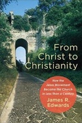 Cover: From Christ to Christianity - Baker Academic