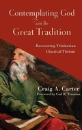 Cover: Contemplating God with the Great Tradition - Baker Academic