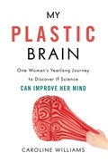 Cover: My Plastic Brain - Prometheus Books