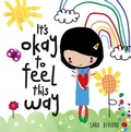 Cover: It's Okay to Feel This Way - Starfish Bay Children's Books