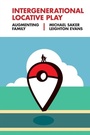 Cover: Intergenerational Locative Play - Emerald Publishing Limited