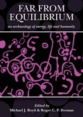 Cover: Far from Equilibrium: An Archaeology of Energy, Life and Humanity - Oxbow Books