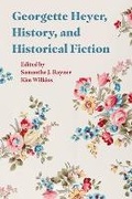 Cover: Georgette Heyer, History and Historical Fiction - UCL Press