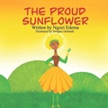Cover: The Proud Sunflower - Ngozi Edema