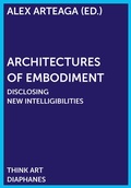 Cover: Architectures of Embodiment - Diaphanes