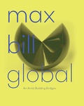 Cover: Max Bill Global - Scheidegger & Spiess