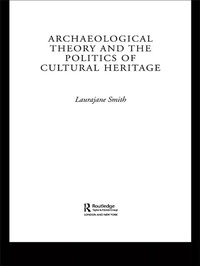 Abbildung von: Archaeological Theory and the Politics of Cultural Heritage - Routledge