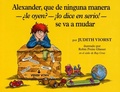 Cover: Alexander, que de ninguna manera-le oyen?-!lo dice en serio!-se va a mudar (Alexander, Who's Not (Do You Hear Me? I Mean It) Going to Move - Atheneum Books for Young Readers