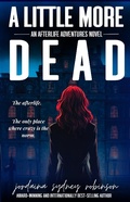 Cover: A Little More Dead (An Afterlife Adventures Novel, #3) - Jordaina Sydney Robinson