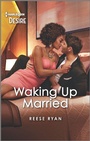 Cover: Waking Up Married - Harlequin Desire