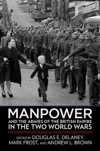 Abbildung von: Manpower and the Armies of the British Empire in the Two World Wars - Cornell University Press