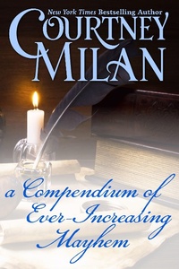 Enlarge image Cover: A Compendium of Ever-Increasing Mayhem - Courtney Milan