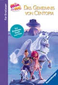Cover: Mia and me - Das Geheimnis von Centopia - Das Erstlesebuch zum Film - Ravensburger