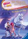 Cover: Mia and me - Das Geheimnis von Centopia: Das Buch zum Film - Ravensburger