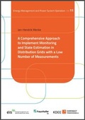 Cover: A Comprehensive Approach to Implement Monitoring and State Estimation in Distribution Grids with a Low Number of Measurements - Kassel University Press