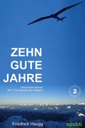 Cover: Zehn gute Jahre Teil2 - epubli