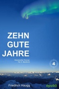 Cover: Zehn gute Jahre Teil 4 - epubli