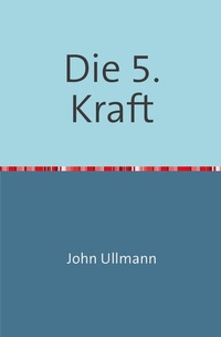 Enlarge image Cover: Die 5. Kraft - epubli