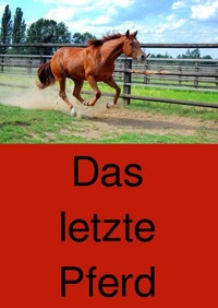 Enlarge image Cover: Das letzte Pferd - epubli