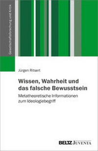 Abbildung von: Wissen, Wahrheit und das falsche Bewusstsein - Beltz Juventa