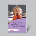 Cover: Die popul&auml;rsten Irrt&uuml;mer &uuml;ber das Lernen - D&ouml;rfler Verlag GmbH