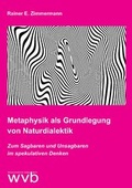 Cover: Metaphysik als Grundlegung von Naturdialektik - wvb Wissenschaftlicher Verlag Berlin