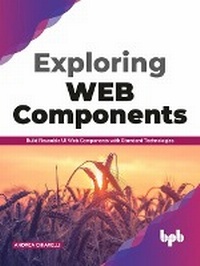 Abbildung von: Exploring Web Components: Build Reusable UI Web Components with Standard Technologies - Bpb Publications