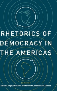 Enlarge image Cover: Rhetorics of Democracy in the Americas - Pennsylvania State University Press