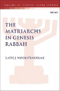 Enlarge image Cover: The Matriarchs in Genesis Rabbah - T.& T.Clark Ltd