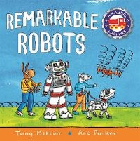 Enlarge image Cover: Amazing Machines: Remarkable Robots - Kingfisher Books Ltd