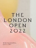 Cover: The London Open 2022 - Whitechapel Gallery