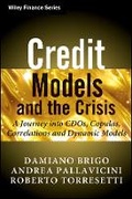 Cover: Credit Models and the Crisis - A Journey into CDOs Copulas, Correlations and Dynamic Models - Wiley
