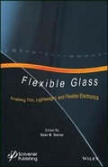 Cover: Flexible Glass - Enabling Thin, Lightweight, and Flexible Electronics - Wiley
