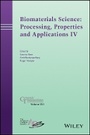 Cover: Biomaterials Science - Processing, Properties and Applications IV - Ceramic Transactions, Volume 251 - Wiley
