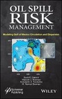 Cover: Oil Spill Risk Management - Modeling Gulf of Mexico Circulation and Oil Dispersal - Wiley