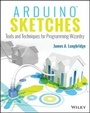 Cover: Arduino Sketches - Tools and Techniques for Programming Wizardry - Wiley