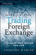 Cover: How to Make a Living Trading Foreign Exchange - A Guaranteed Income for Life - Wiley