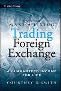 Enlarge image Cover: How to Make a Living Trading Foreign Exchange - A Guaranteed Income for Life - Wiley