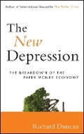 Cover: The New Depression - The Breakdown of The Paper Money Economy - Wiley