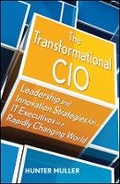 Cover: The Transformational CIO - Leadership and Innovation Strategies for IT Executives in a Raidly Changing World - Wiley