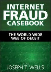 Enlarge image Cover: Internet Fraud Casebook - The World Wide Web of Deceit - Wiley