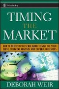 Cover: Timing the Market - How To Profit in the Stock Market Using the Yield Curve, Technical Analysis, and Cultural Indicators - Wiley